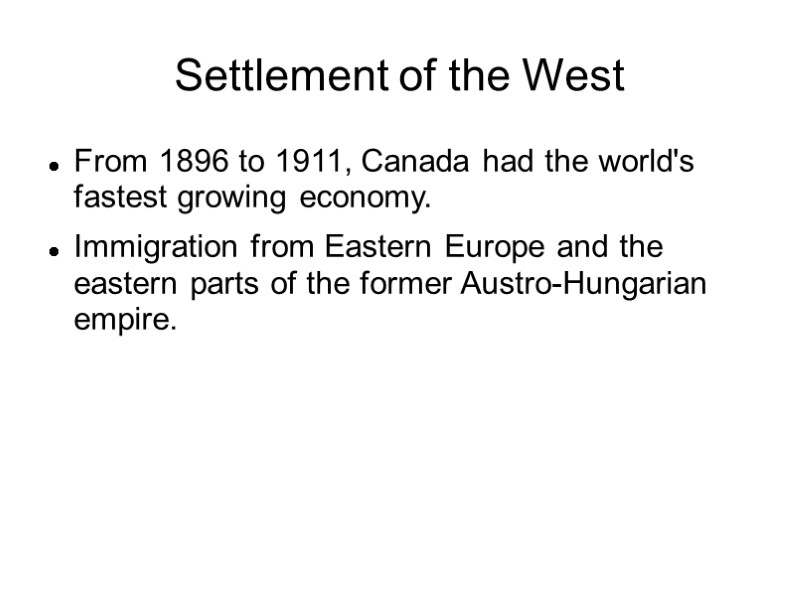 Settlement of the West From 1896 to 1911, Canada had the world's fastest growing